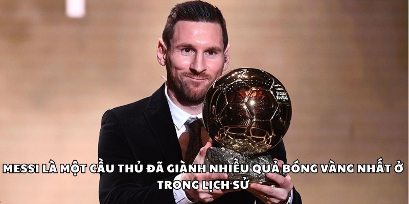 Messi Nhận Bao Nhiêu Quả Bóng Vàng Qua Các Mùa Giải
